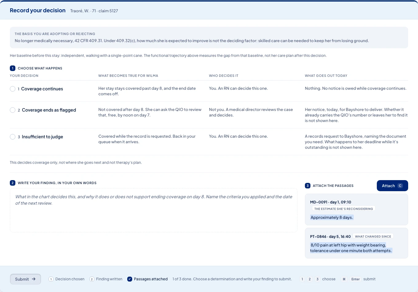 The record-your-decision card: a three-row comparison table for coverage continues, ends, or insufficient to judge, a required typed finding field, two attached cited passages, and a submit button disabled until all three steps are complete.